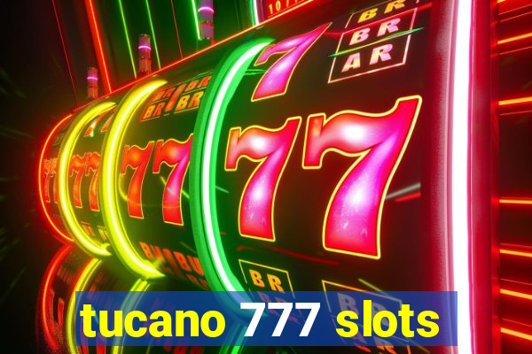 tucano 777 slots